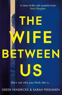 THE WIFE BETWEEN US (HENDRICKS PEKKANEN) (ΑΓΓΛΙΚΑ) (PAPERBACK)