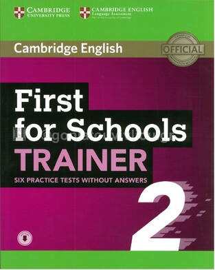 CAMBRIDGE ENGLISH FIRST FOR SCHOOLS TRAINER 2 (NEW REVISED FCE 2015)