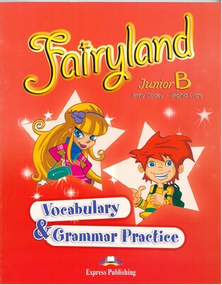 FAIRYLAND JUNIOR B VOCABULARY AND GRAMMAR PRACTICE