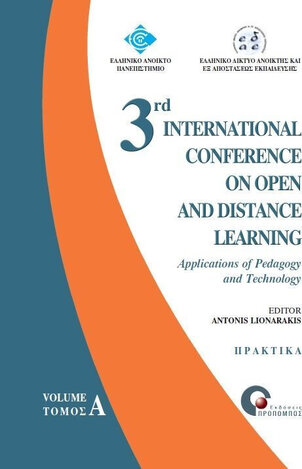 3rd INTERNATIONAL CONFERENCE ON OPEN DISTANCE LEARNING VOLUME A (3ο ΔΙΕΘΝΕΣ ΣΥΝΕΔΡΙΟ ΓΙΑ ΤΗΝ ΑΝΟΙΚΤΗ ΚΑΙ ΕΞ ΑΠΟΣΤΑΣΕΩΣ ΕΚΠΑΙΔΕΥΣΗ ΒΙΒΛΙΟ 1) (ΛΙΟΝΑΡΑΚΗΣ)