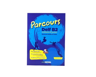 PARCOURS DELF B2 SCOLAIRE ET JUNIOR