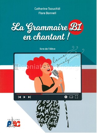 LA GRAMMAIRE EN CHANTANT B1 (ΕΤΒ 2020)