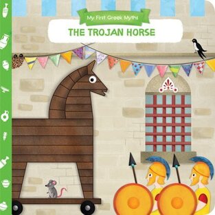 THE TROJAN HORSE (MY FIRST GREEK MYTHS) (Ο ΔΟΥΡΕΙΟΣ ΙΠΠΟΣ ΣΕΙΡΑ Η ΜΙΚΡΗ ΜΟΥ ΜΥΘΟΛΟΓΙΑ) (ΕΚΔΟΣΗ ΑΓΓΛΙΚΗ) (ΕΤΒ 2020)