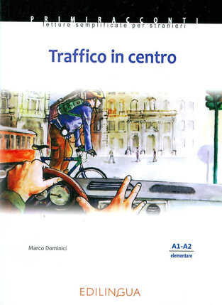 TRAFFICO IN CENTRO (DOMINICI) (ΙΤΑΛΙΚΑ) (LIVELLO ELEMENTARE A1-A2 CON AUDIO CD)