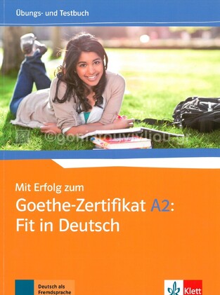 MIT ERFOLG ZUM GOETHE ZERTIFIKAT A2 UBUNGSBUCH UND TESTBUCH