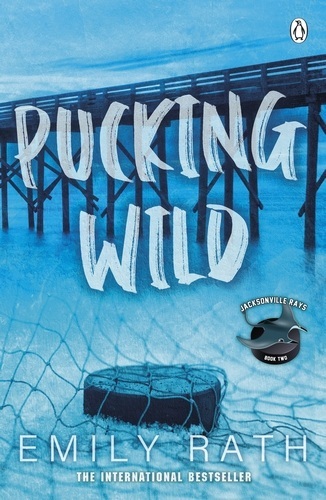 PUCKING WILD (RATH) (ΑΓΓΛΙΚΑ) (PAPERBACK)