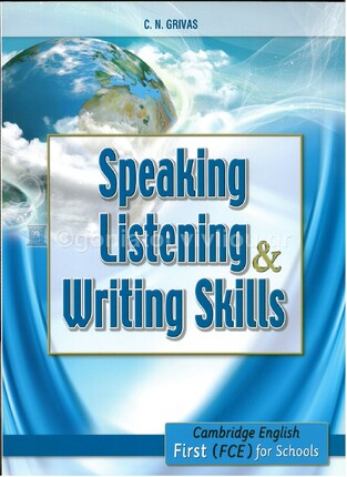 SPEAKING LISTENING AND WRITING SKILLS FOR FCE (FIRST FOR SCHOOLS) (NEW REVISED FCE 2015)