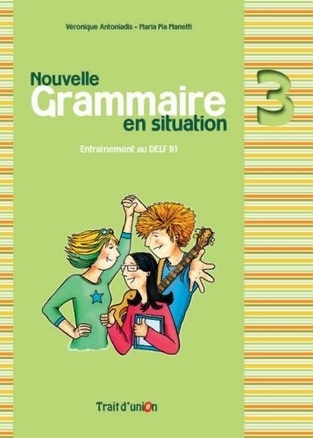 NOUVELLE GRAMMAIRE EN SITUATION 3 (ΕΚΔΟΣΗ 2013)