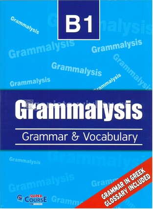 GRAMMALYSIS GRAMMAR AND VOCABULARY B1