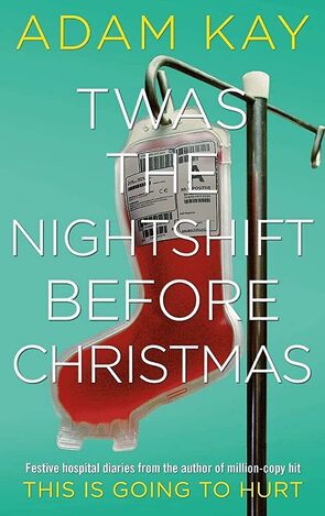 TWAS THE NIGHTSHIFT BEFORE CHRISTMAS (KAY) (ΑΓΓΛΙΚΑ) (HARDCOVER)