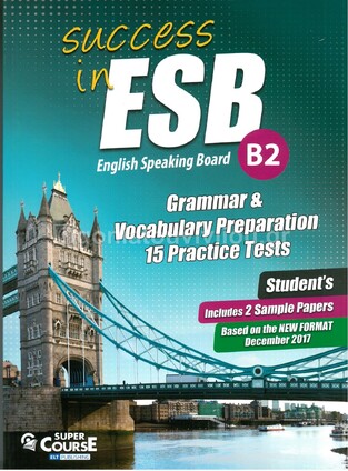 SUCCESS IN ESB B2 GRAMMAR AND VOCABULARY PREPARATION 15 PRACTICE TESTS (EDITION 2017)